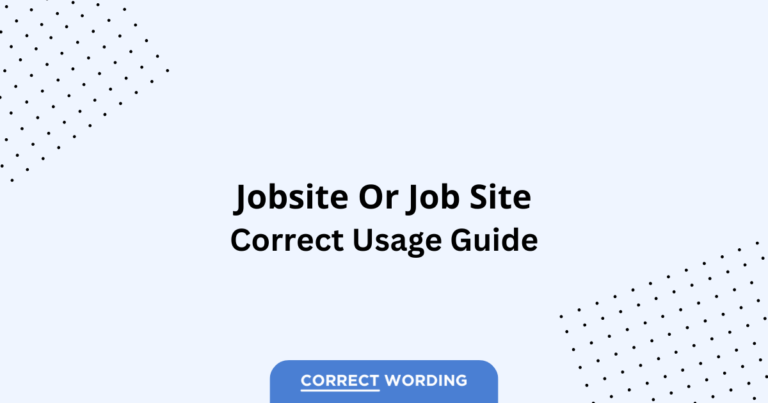 Jobsite vs. Job Site - Which is Correct?