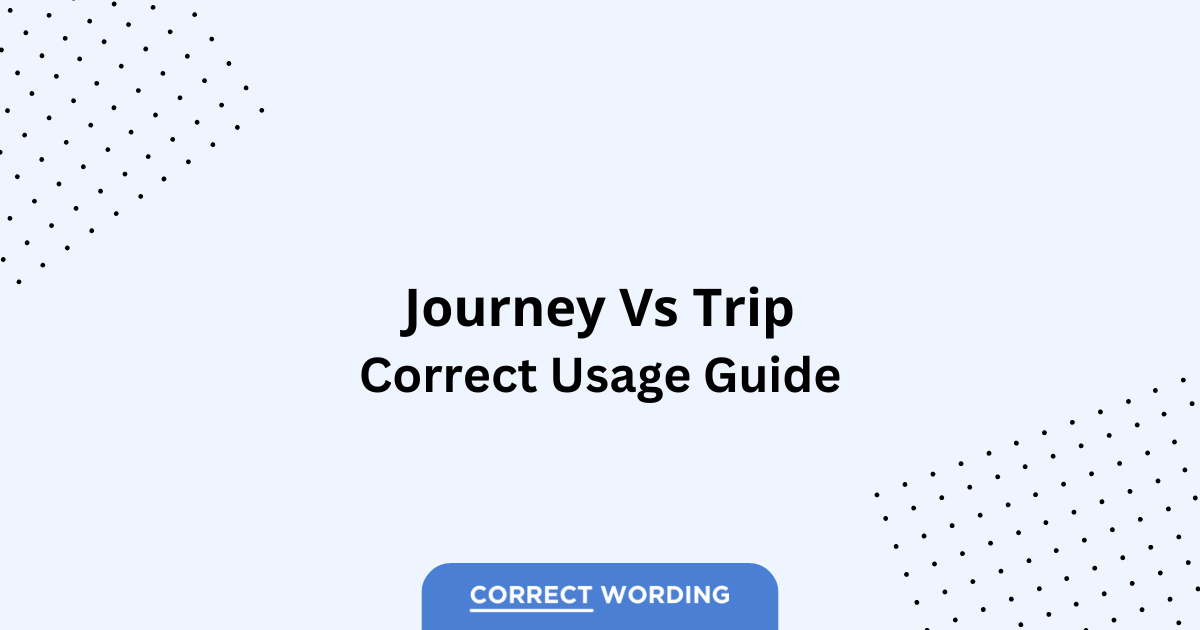 Journey vs. Trip - Which is Correct?