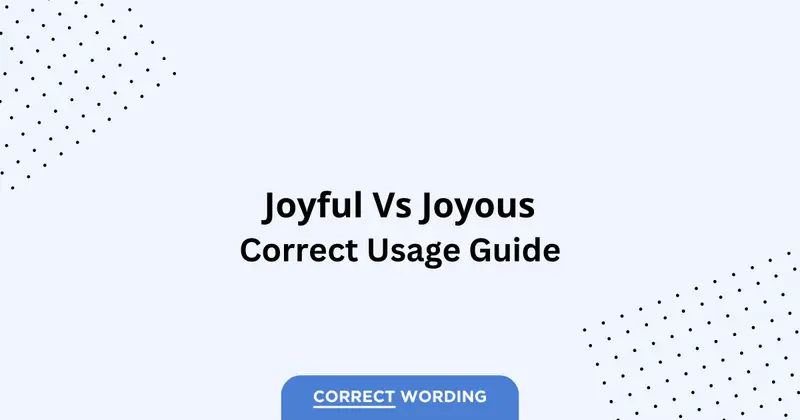 Joyful vs. Joyous - Which is Correct?