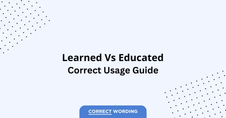 Learned vs. Educated - Which is Correct?