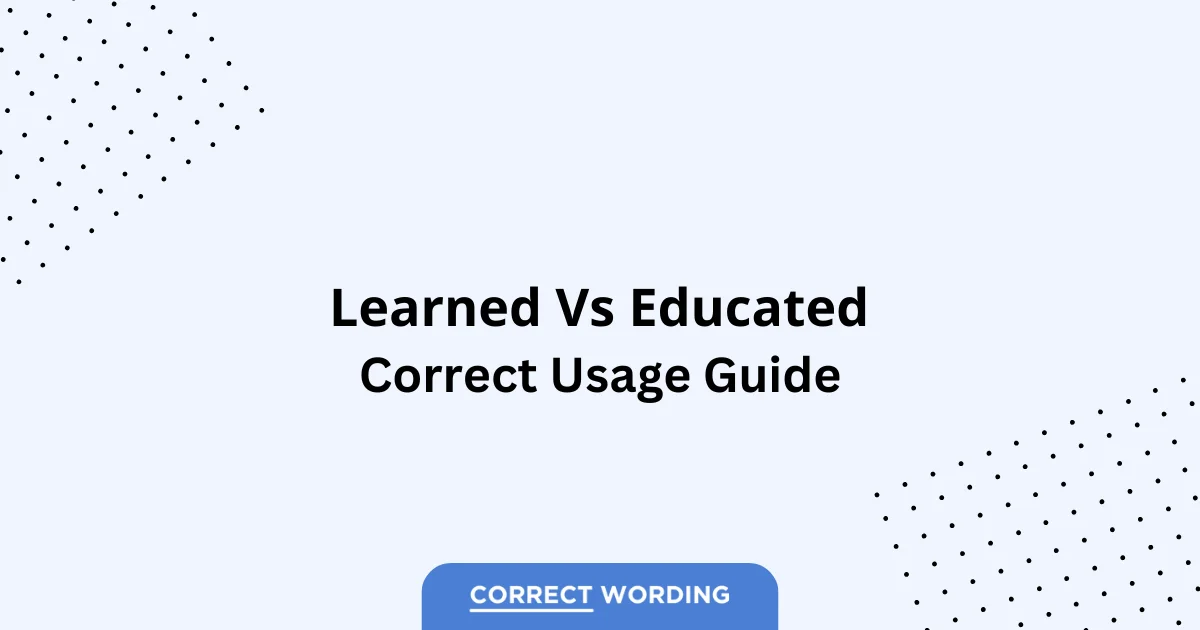 Learned vs. Educated - Which is Correct?