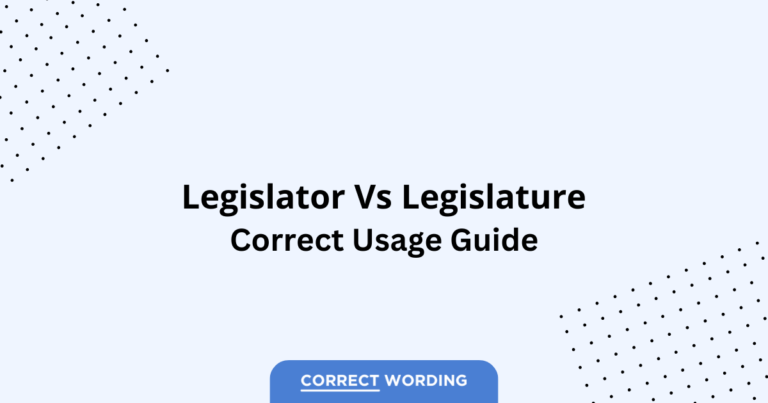 Legislator vs. Legislature - Which is Correct?