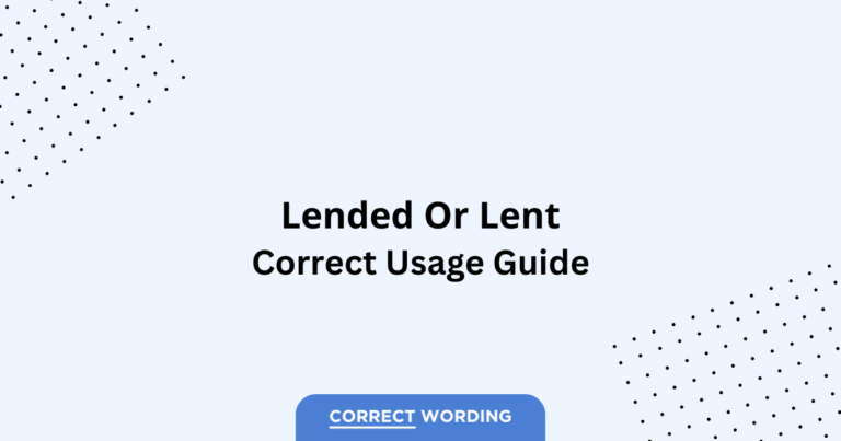 Lent vs. Lended - Which is Correct?