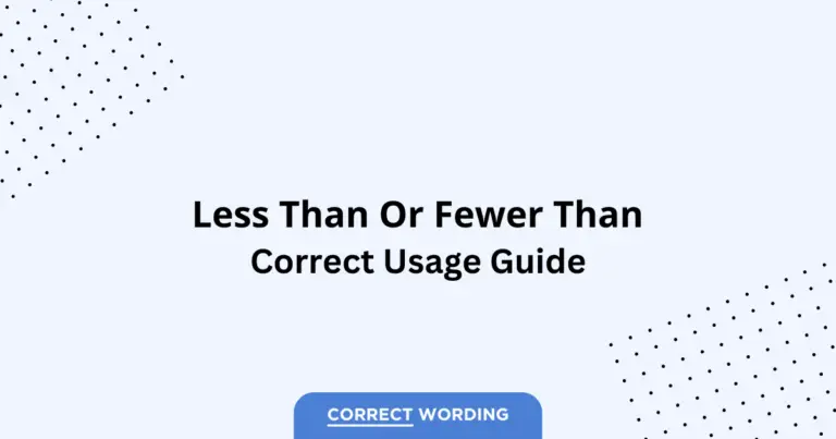Less Than vs. Fewer Than - Which is Correct?