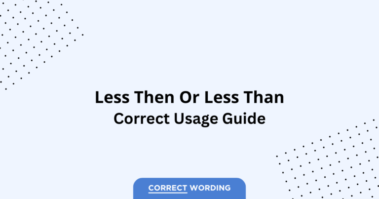 Less Then vs. Less Than - Which is Correct?