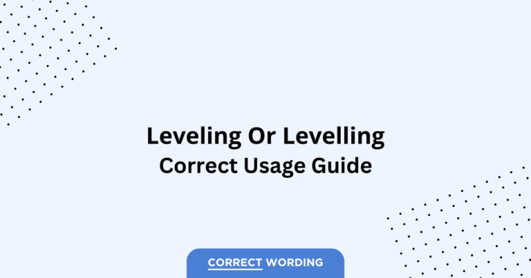 Leveling vs. Levelling - Which is Correct?