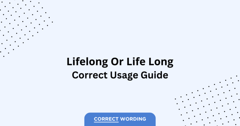 Lifelong vs. Life Long - Which is Correct?
