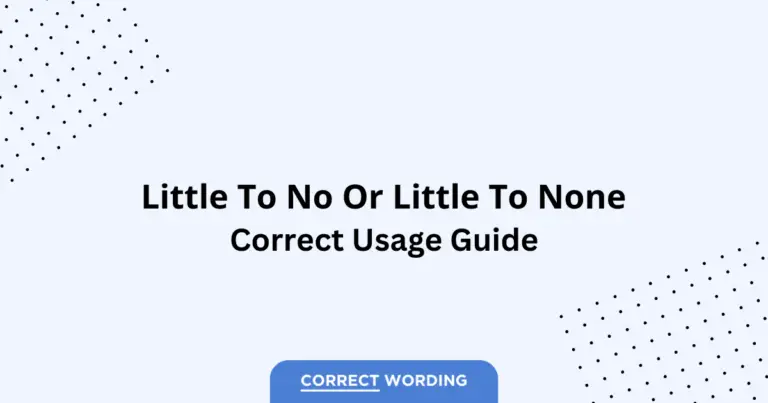 Little to No vs. Little to None - Which is Correct?