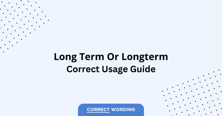 Long Term vs. Longterm - Which is Correct?