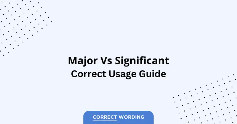 Major vs. Significant - Which is Correct?