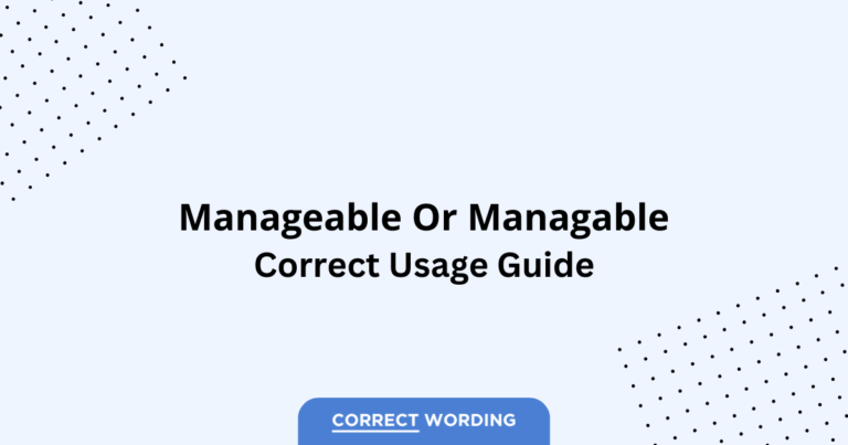 Manageable vs. Managable - Which is Correct?