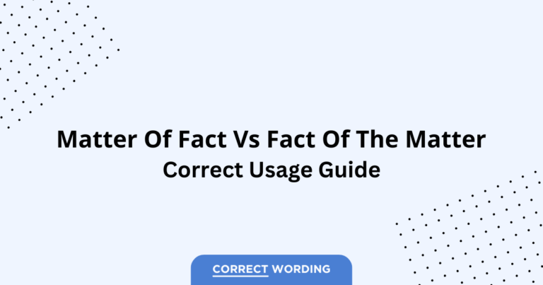 Matter of Fact vs. Fact of the Matter - Which is Correct?