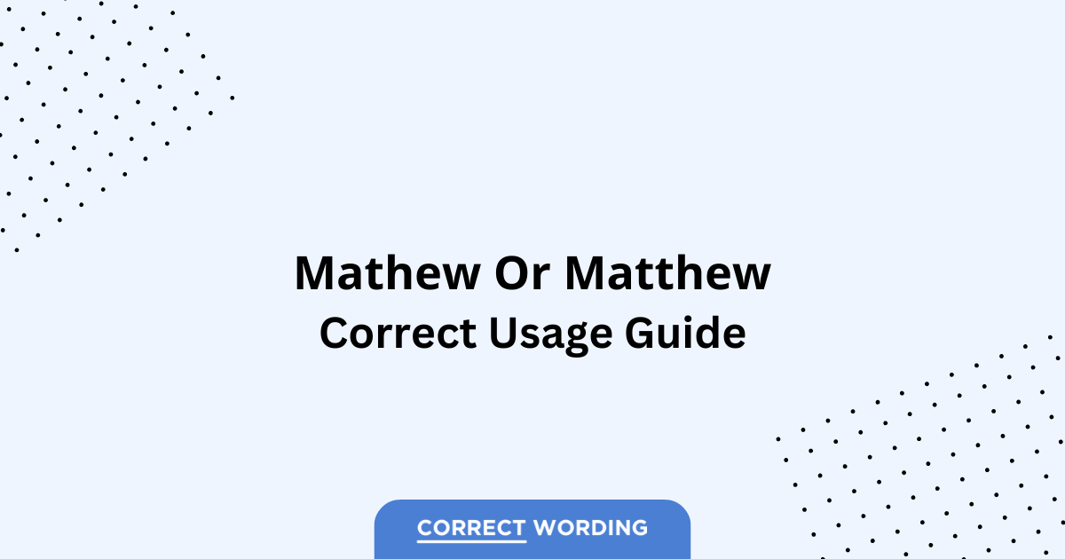 Matthew vs. Mathew - Which is Correct?