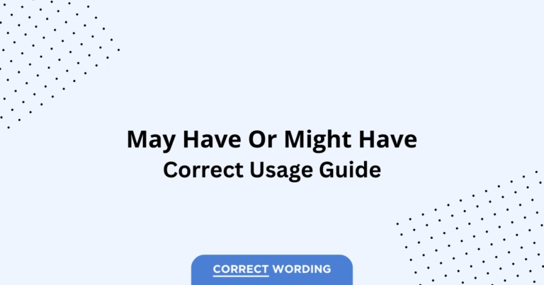 May Have vs. Might Have - Which is Correct?