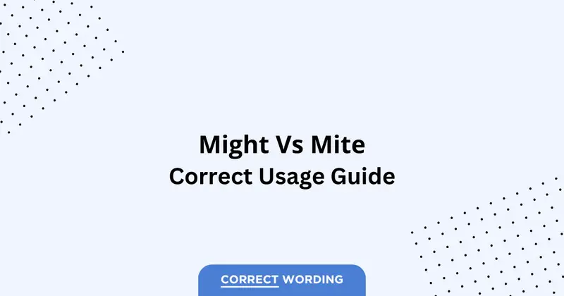 Might vs. Mite – Which is Correct?