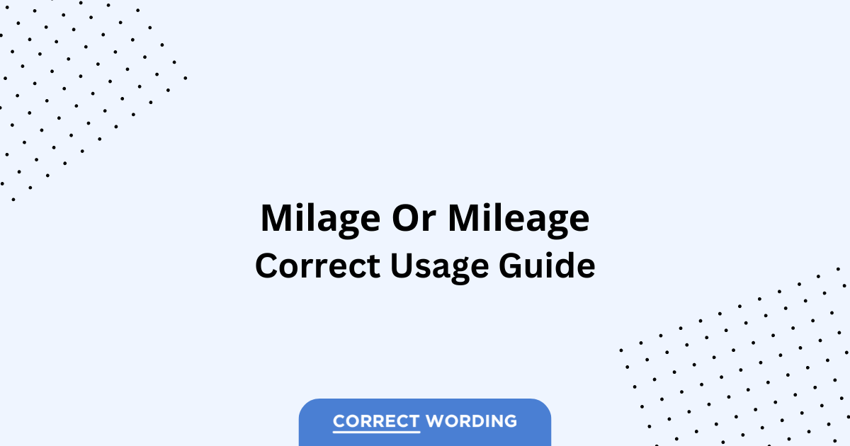 Mileage vs. Milage – Which is Correct?