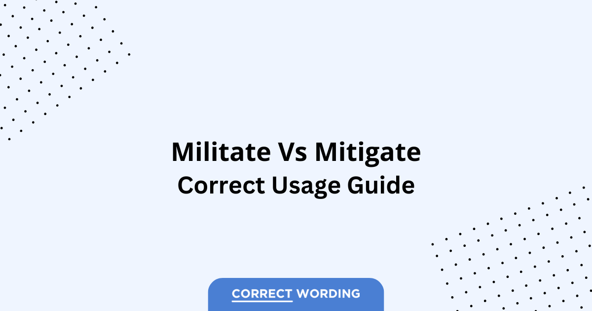 Militate vs. Mitigate - Which is Correct?