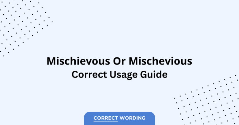 Mischievous vs. Mischevious - Which is Correct?