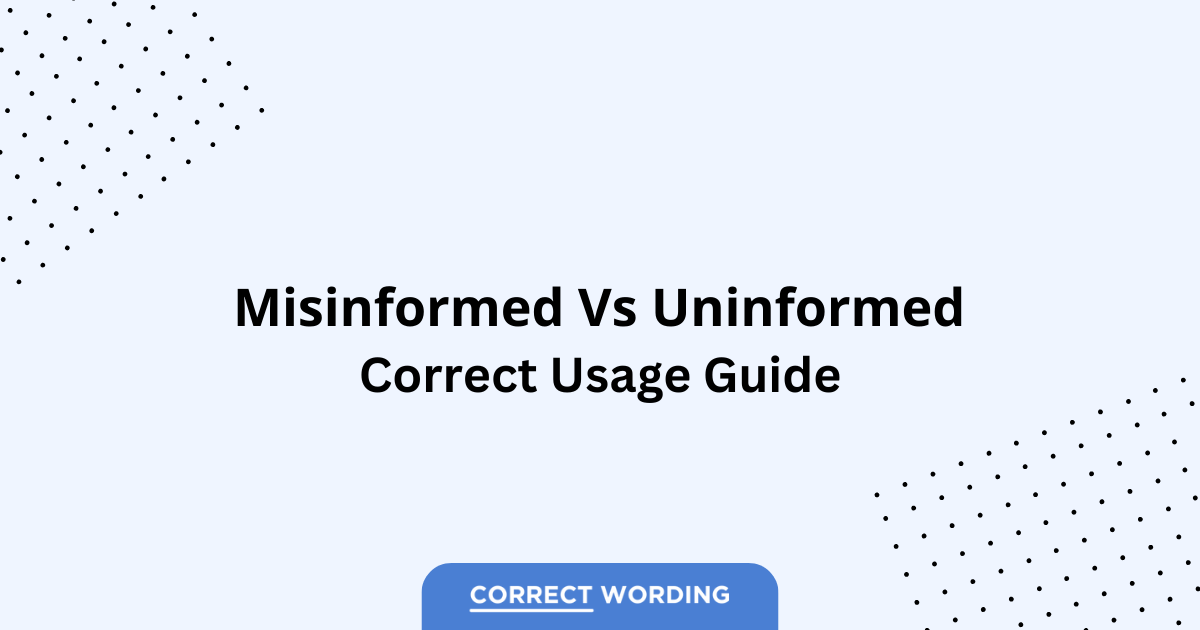 Misinformed vs. Uninformed - Which is Correct?