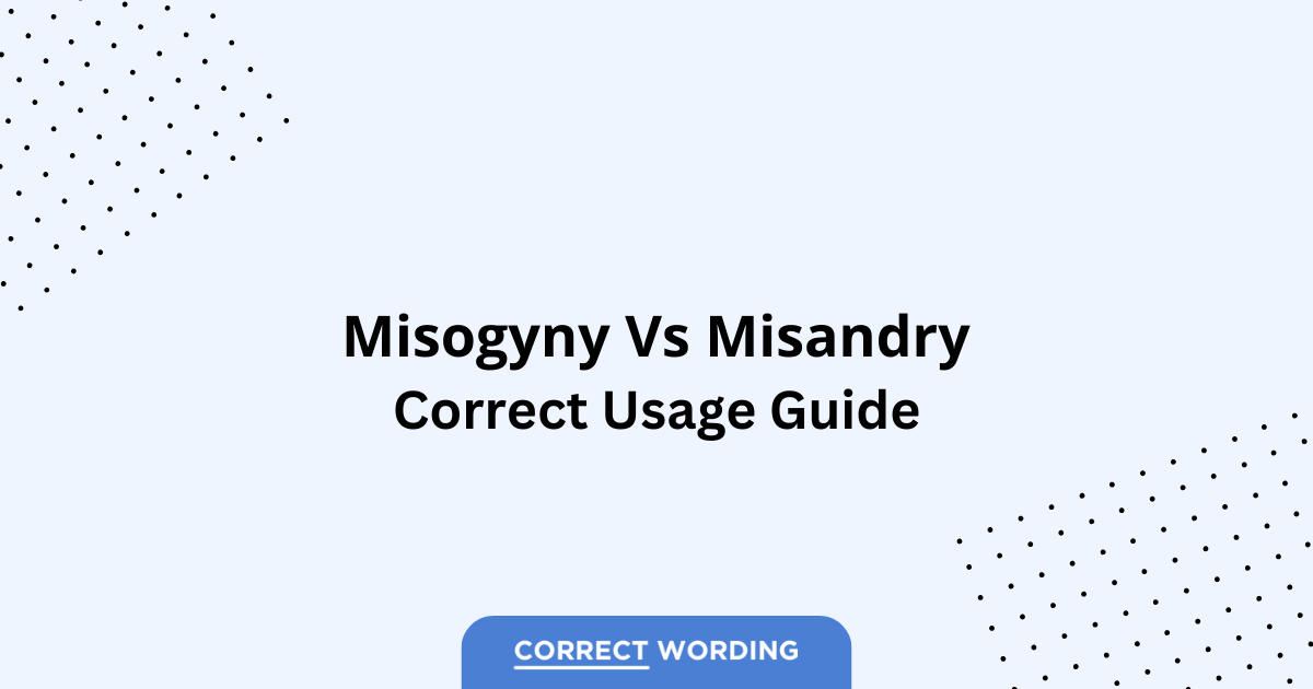 Misogyny vs. Misandry - Which is Correct?