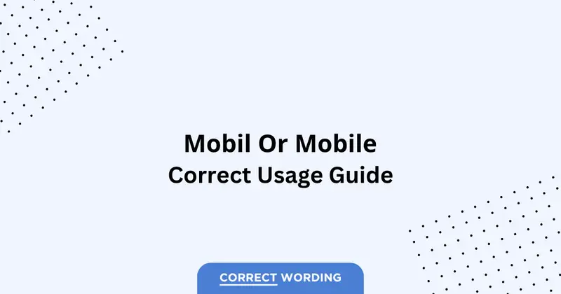Mobil vs. Mobile - Which is Correct?