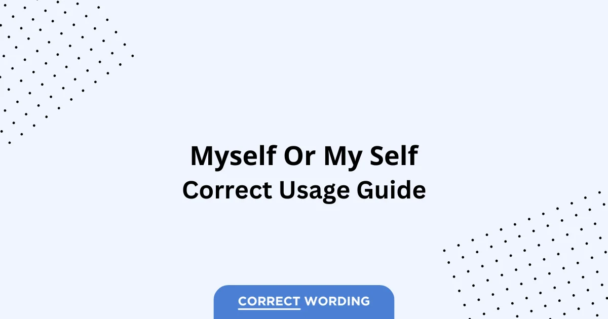 Myself vs. My Self - Which is Correct?