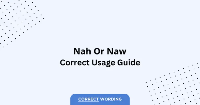 Nah vs. Naw - Which is Correct?