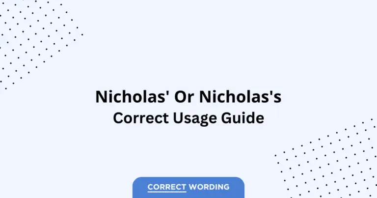 Nicholas' vs. Nicholas's - Which is Correct?