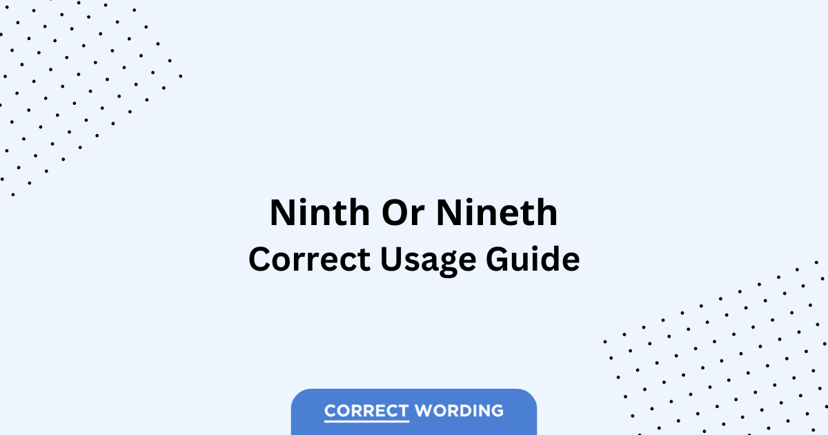 Ninth vs. Nineth - Which is Correct?