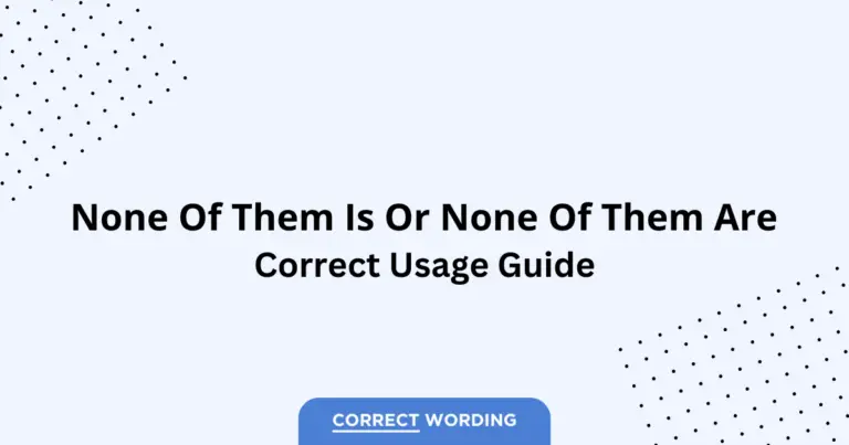 None of Them Is vs. None of Them Are - Which is Correct?