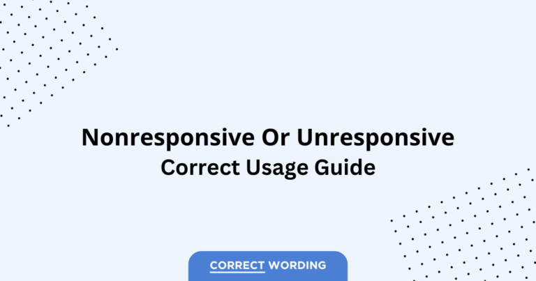 Nonresponsive vs. Unresponsive - Which is Correct?