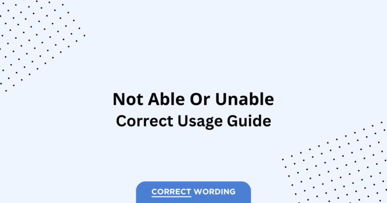 Not Able vs. Unable - Which is Correct?