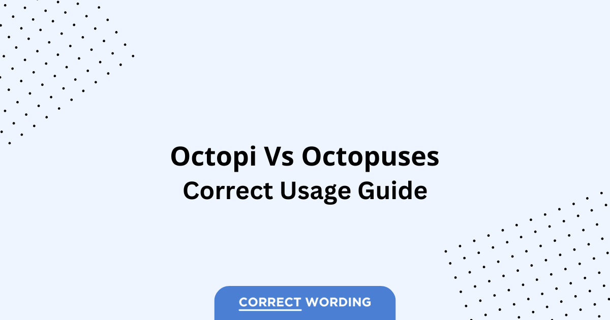 Octopi vs. Octopuses - Which is Correct?