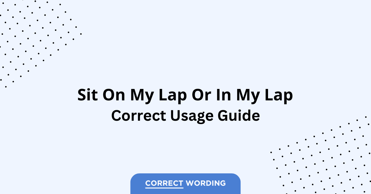 On My Lap vs. In My Lap - Which is Correct?