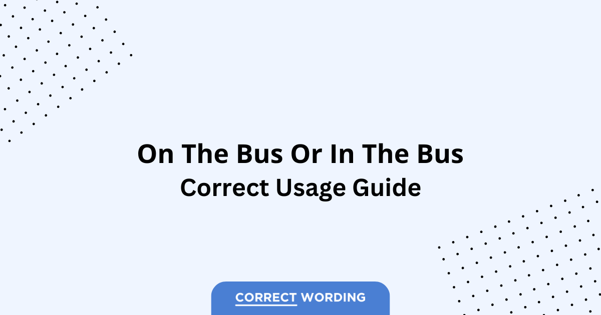 On the Bus vs. In the Bus - Which is Correct?