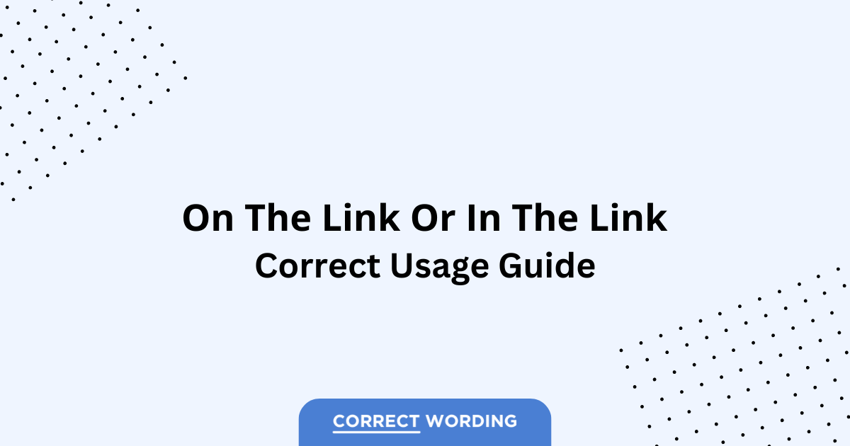 On the Link vs. In the Link – Which is Correct?