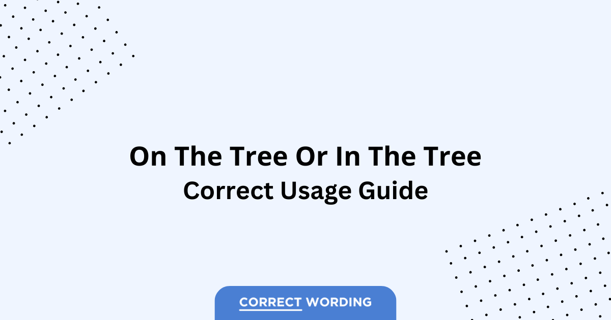 On the Tree vs. In the Tree - Which is Correct?