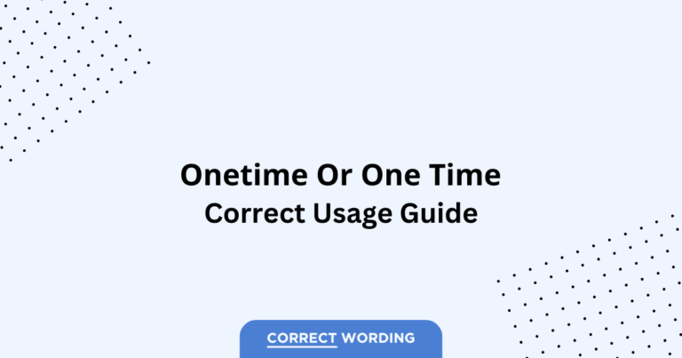 Onetime vs. One Time - Which is Correct?