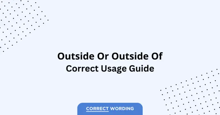 Outside vs. Outside of - Which is Correct?