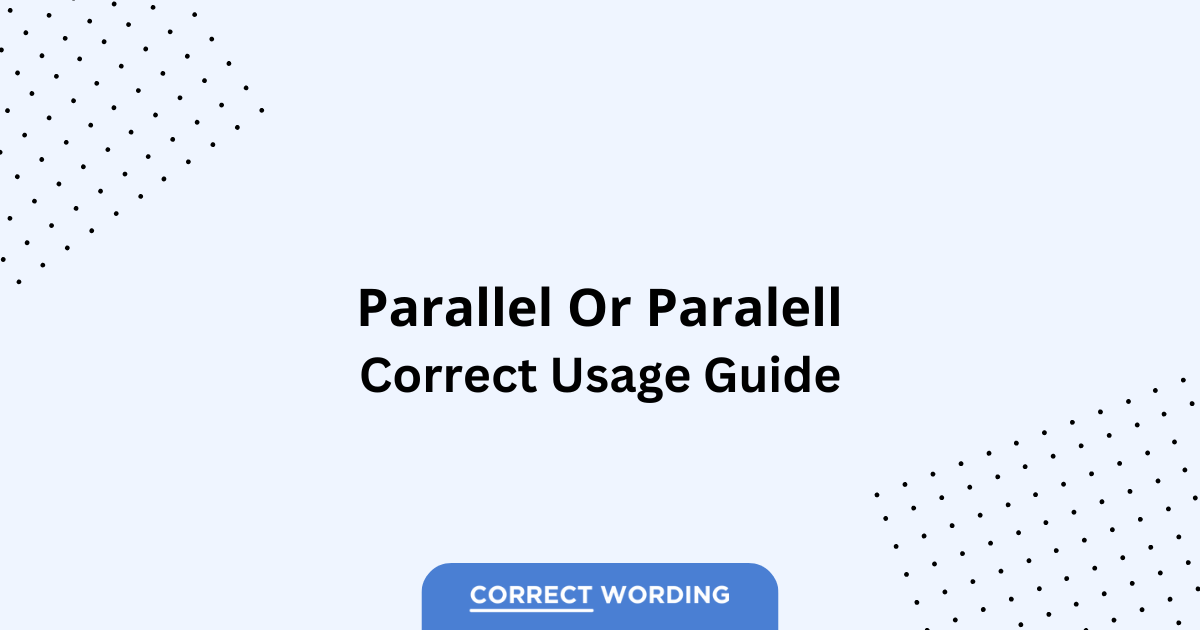 Parallel vs. Paralell - Which is Correct?