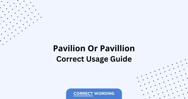 Pavilion vs. Pavillion - Which is Correct?