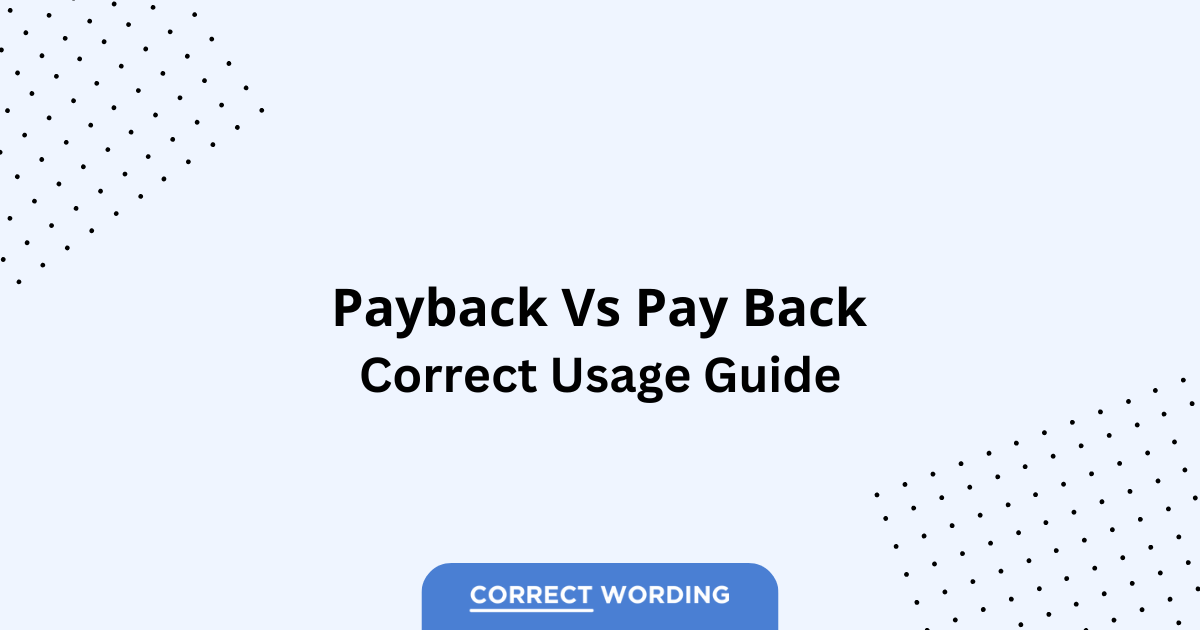 Payback vs. Pay back - Which is Correct?
