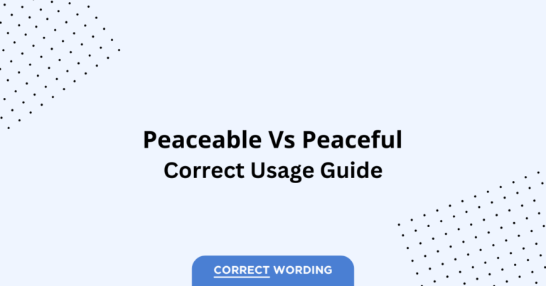 Peaceable vs. Peaceful - Which is Correct?