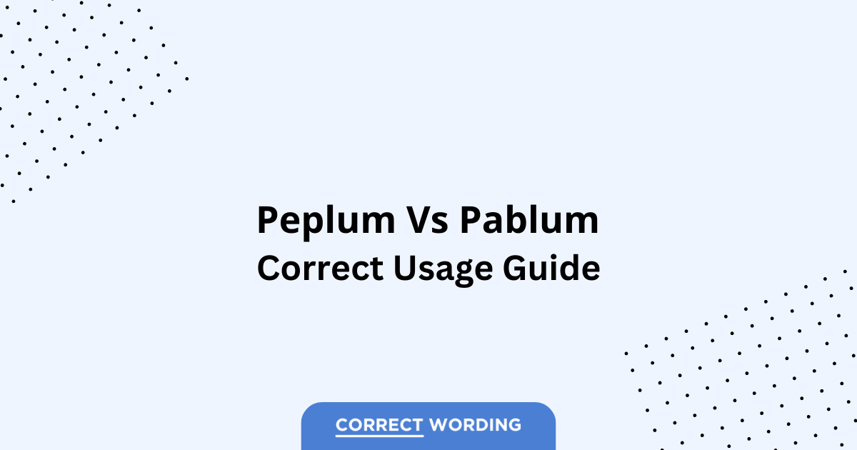 Peplum vs. Pablum - Which is Correct?