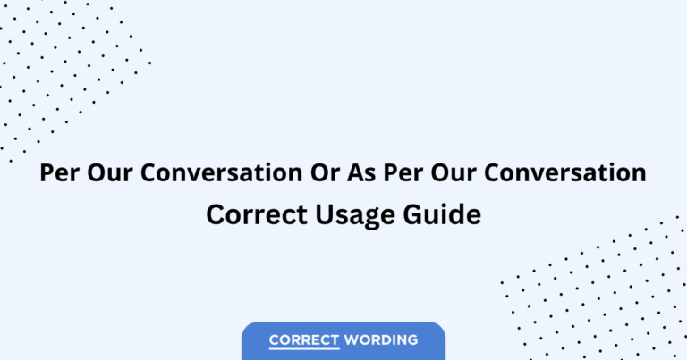 Per our conversation vs. As per our conversation - Which is Correct?