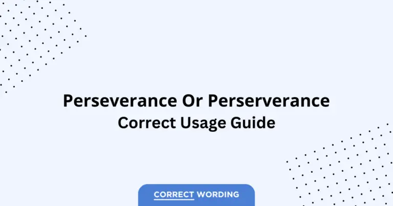 Perseverance vs. Perserverance - Which is Correct?
