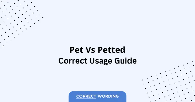 Pet vs. Petted - Which is Correct?