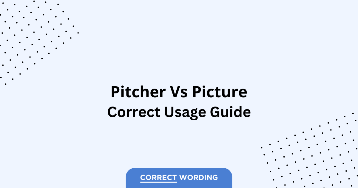 Pitcher vs. Picture - Which is Correct?