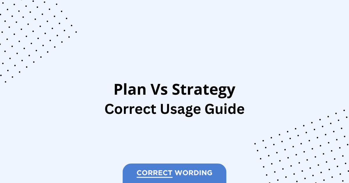 Plan vs. Strategy – Which is Correct?