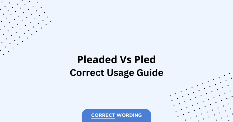 Pleaded vs. Pled - Which is Correct?